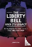 Vile, John R. (Middle Tennessee State University - The Liberty Bell and Its Legacy