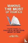 Gates, Lynn E., Tonyan, Joel D. - Making the Most of Your ILS