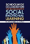 Hill, Kristy (Fort Worth, Harriman, Abbie (Keller ISD, Grosso, Amy (Round Rock ISD - Schoolwide Collaboration for Transformative Social Emotional Learning