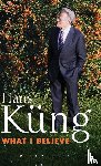 Kung, Professor Hans - What I Believe