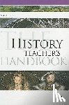 Smith, Neil - The History Teacher's Handbook