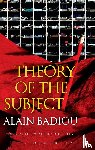 Badiou, Alain (Ecole Normale Superieure - Theory of the Subject