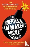 Jones, Chris, Jolliffe, Genevieve (Independent Scholar, Zinnes, Andrew (Independent Scholar - The Guerilla Film Makers Pocketbook