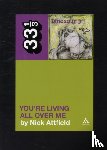 Attfield, Nick - Dinosaur Jr.'s You're Living All Over Me
