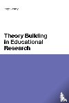 Kettley, Nigel - Theory Building in Educational Research