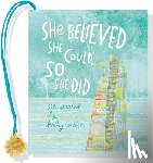 Peter Pauper Press, Inc - SHE BELIEVED SHE COULD SO SHE