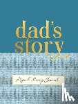  - Dad's Story - A Guided, Keepsake Memory Journal (Deluxe, Hardcover Edition)