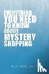 Daugherty, K A - Everything You Need to Know about Mystery Shopping