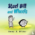 Oliver, Emma J - Steel Bill and Wheels