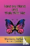 Williams, Toinana Lynne' - Take My Hand and Walk With Me