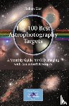 Kier, Ruben - The 100 Best Astrophotography Targets