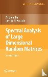 Bai, Zhidong, Silverstein, Jack W. - Spectral Analysis of Large Dimensional Random Matrices