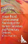 Krishnan B. Chandran, H. S. Udaykumar, Joseph M. Reinhardt - Image-Based Computational Modeling of the Human Circulatory and Pulmonary Systems