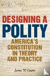 Ceaser, James W. - Designing a Polity
