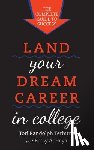 Terhune, Tori Randolph, Hays, Betsy A. - Land Your Dream Career in College