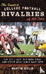 Gitlin, Martin - The Greatest College Football Rivalries of All Time
