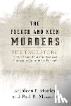 Munley, Kathleen P. - The Freach and Keen Murders: The True Story of the Crime That Shocked and Changed a Community Forever