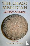 Lekson, Stephen H. - The Chaco Meridian