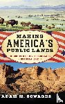 Sowards, Adam M. - Making America's Public Lands