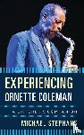 Stephans, Michael - Experiencing Ornette Coleman