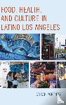 Sarah Portnoy, Sarah Portnoy - Food, Health, and Culture in Latino Los Angeles