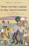 Stevenson, Brenda E. - What Sorrows Labour in My Parent's Breast?