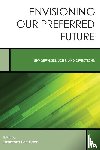  - Envisioning Our Preferred Future