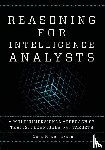 Hendrickson, Noel - Reasoning for Intelligence Analysts