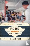 Foss, Richard - Food in the Air and Space