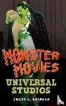 Neibaur, James L. - The Monster Movies of Universal Studios