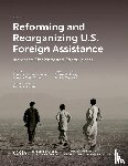 Shaheen, Jeanne, Young, Todd - Reforming and Reorganizing U.S. Foreign Assistance