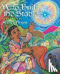 Bryan, Ashley - Who Built the Stable?: A Nativity Poem