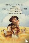 Fleming, Alice, Fleming, Thomas - The King of Prussia & a Peanut Butter Sandwich