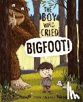 Magoon, Scott - BOY WHO CRIED BIGFOOT