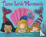 Van Fleet, Mara - Three Little Mermaids