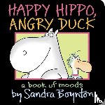 Boynton, Sandra - Happy Hippo, Angry Duck