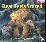 Wilson, Karma - Bear Feels Scared