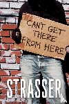 Strasser, Todd - Strasser, T: Can't Get There from Here