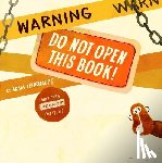 Lehrhaupt, Adam - Warning: Do Not Open This Book!