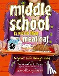 Holm, Jennifer L. - Middle School Is Worse Than Meatloaf: A Year Told Through Stuff