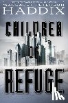 Haddix, Margaret Peterson - Children of Refuge