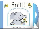 Van Fleet, Matthew - Sniff!: Mini Board Book