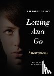 Anonymous - Letting Ana Go