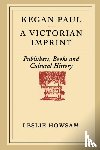 Howsam, Leslie - Kegan Paul - a Victorian Imprint