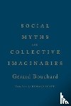 Bouchard, Gerard, Les Editions du Boreal - Social Myths and Collective Imaginaries