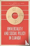  - Universality and Social Policy in Canada