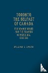 Smyth, William J. - Toronto, the Belfast of Canada