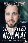 Henick, Mark - So-Called Normal