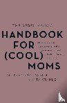 Jassem, Aleks - Rebel Mama's Handbook for (Cool) Moms, The