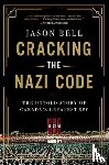 Bell, Jason - Cracking the Nazi Code